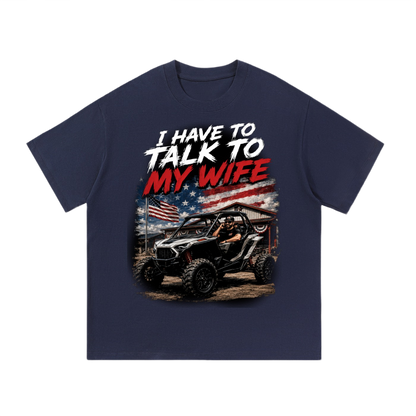 FWFL - I HAVE TO TALK TO MY WIFE T-SHIRT