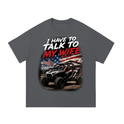 FWFL - I HAVE TO TALK TO MY WIFE T-SHIRT